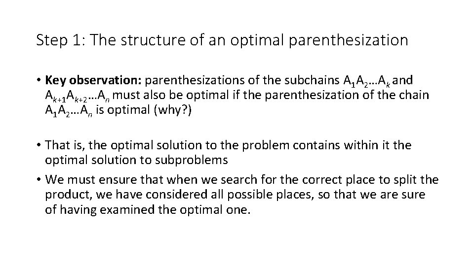 Step 1: The structure of an optimal parenthesization • Key observation: parenthesizations of the