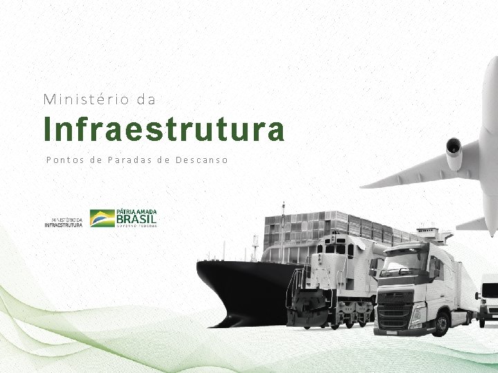 Ministério da Infraestrutura Pontos de Paradas de Descanso 