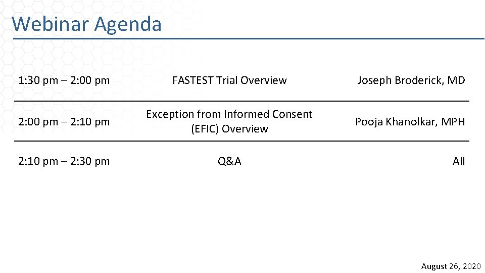 Webinar Agenda 1: 30 pm – 2: 00 pm FASTEST Trial Overview Joseph Broderick,