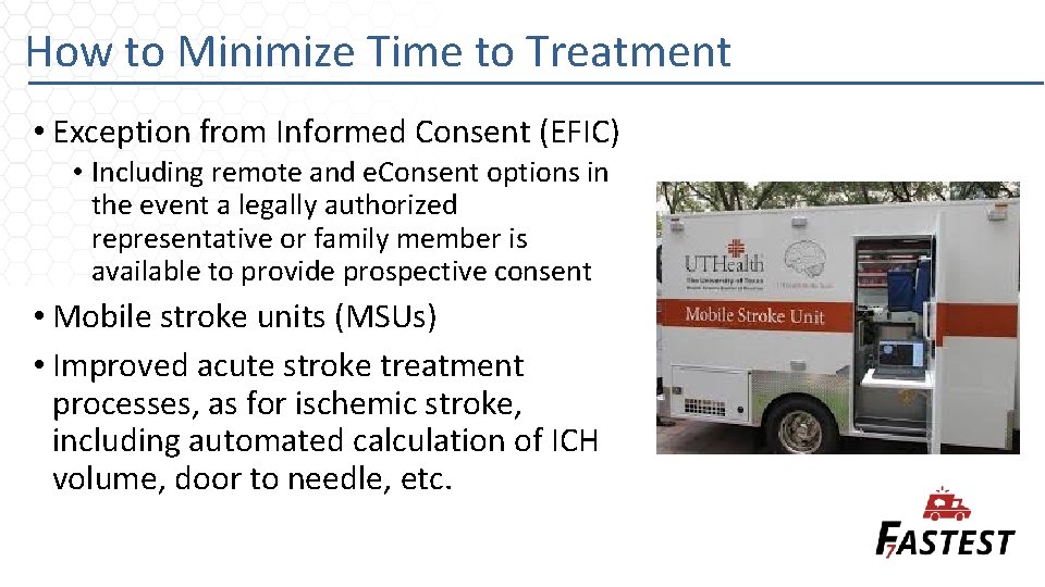 How to Minimize Time to Treatment • Exception from Informed Consent (EFIC) • Including