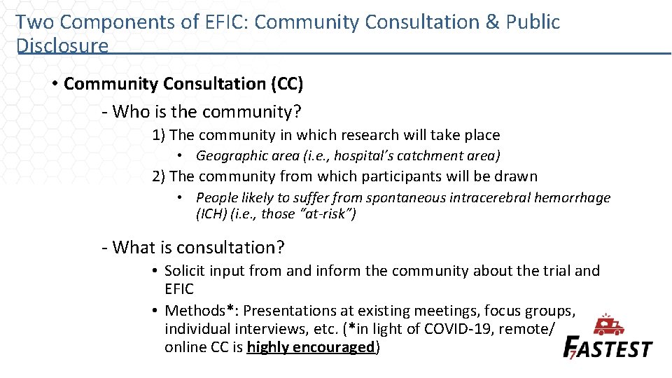 Two Components of EFIC: Community Consultation & Public Disclosure • Community Consultation (CC) -