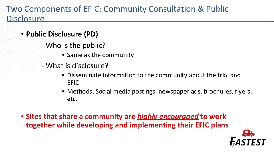 Two Components of EFIC: Community Consultation & Public Disclosure • Public Disclosure (PD) -