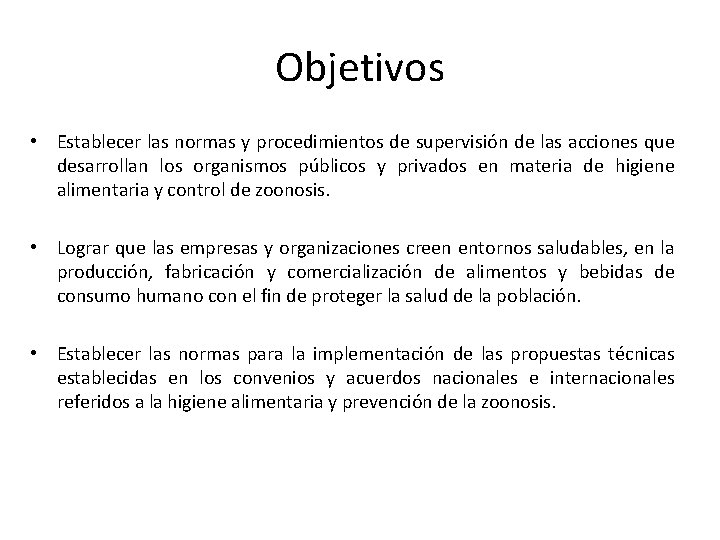 Objetivos • Establecer las normas y procedimientos de supervisión de las acciones que desarrollan