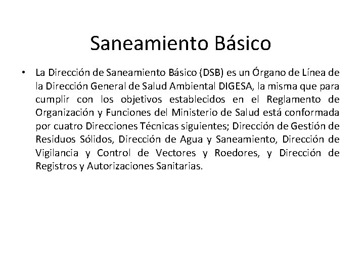 Saneamiento Básico • La Dirección de Saneamiento Básico (DSB) es un Órgano de Línea