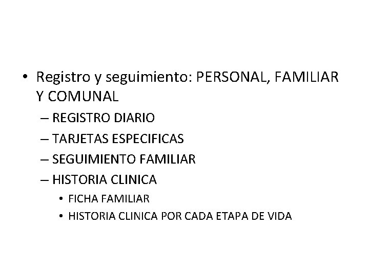  • Registro y seguimiento: PERSONAL, FAMILIAR Y COMUNAL – REGISTRO DIARIO – TARJETAS