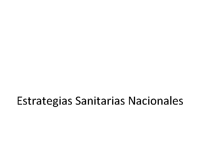 Estrategias Sanitarias Nacionales 