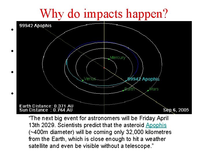 Why do impacts happen? • Debris is left over from solar system formation (asteroids,