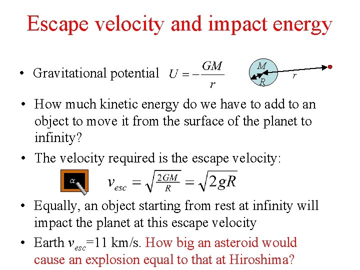 Escape velocity and impact energy • Gravitational potential M R r • How much