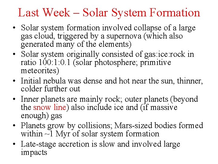 Last Week – Solar System Formation • Solar system formation involved collapse of a