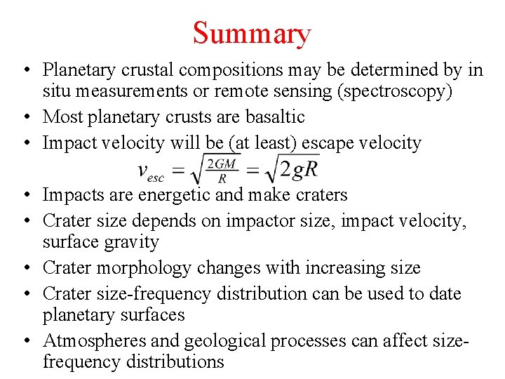 Summary • Planetary crustal compositions may be determined by in situ measurements or remote