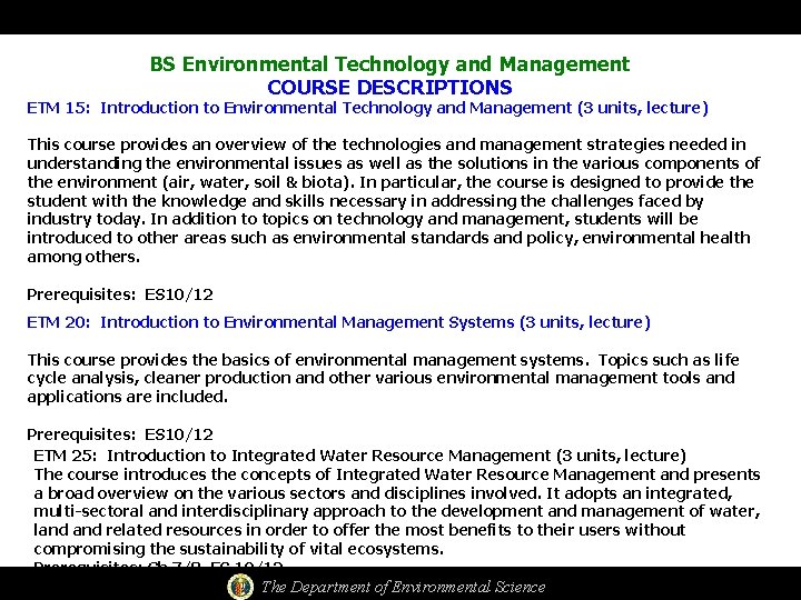 BS Environmental Technology and Management COURSE DESCRIPTIONS ETM 15: Introduction to Environmental Technology and