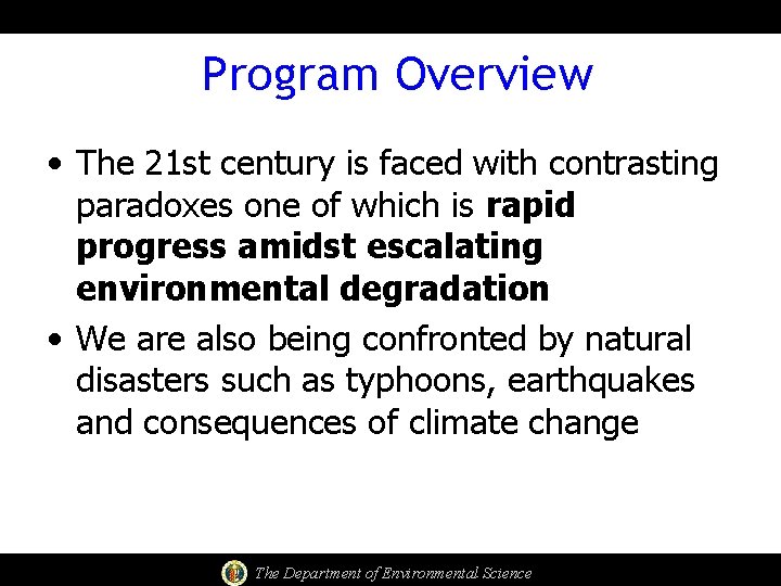 Program Overview • The 21 st century is faced with contrasting paradoxes one of