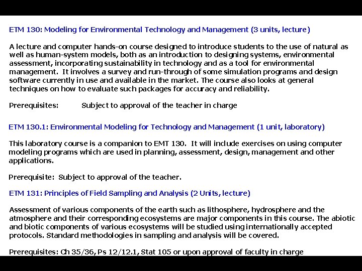 ETM 130: Modeling for Environmental Technology and Management (3 units, lecture) A lecture and