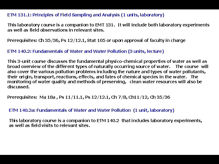 ETM 131. 1: Principles of Field Sampling and Analysis (1 units, laboratory) This laboratory