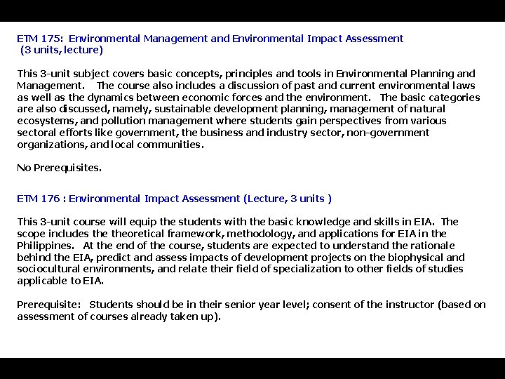 ETM 175: Environmental Management and Environmental Impact Assessment (3 units, lecture) This 3 -unit