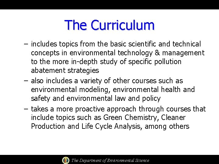 The Curriculum – includes topics from the basic scientific and technical concepts in environmental