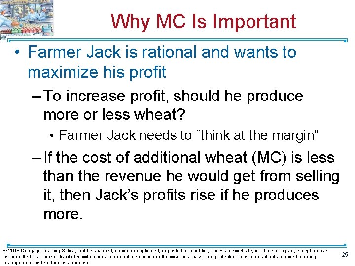 Why MC Is Important • Farmer Jack is rational and wants to maximize his