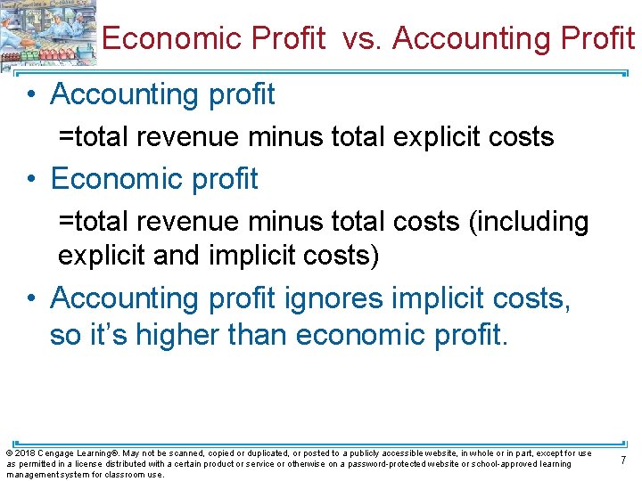 Economic Profit vs. Accounting Profit • Accounting profit =total revenue minus total explicit costs