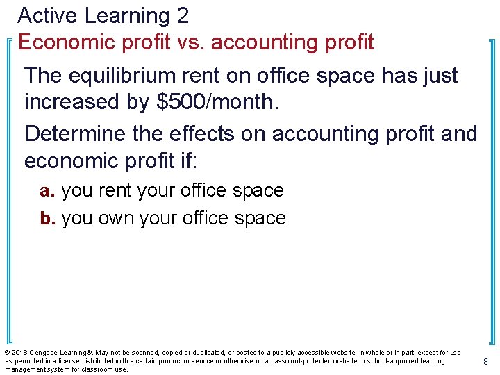 Active Learning 2 Economic profit vs. accounting profit The equilibrium rent on office space