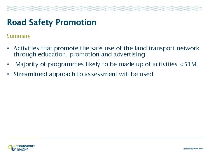 Road Safety Promotion Summary • Activities that promote the safe use of the land