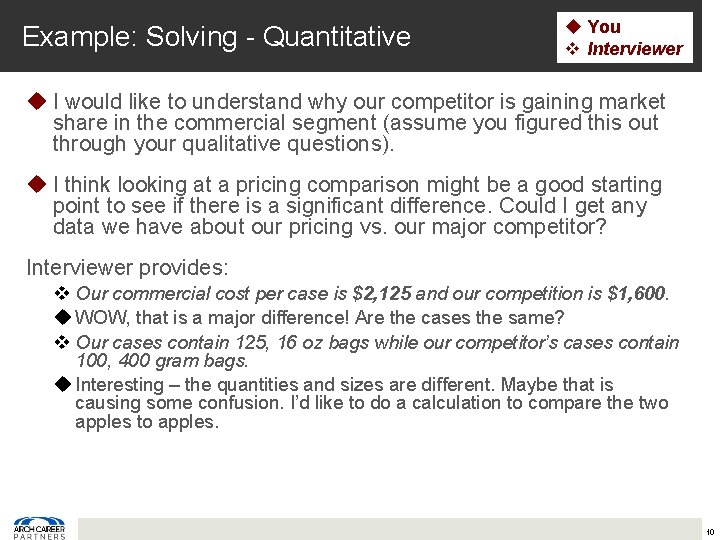 Example: Solving - Quantitative u You Interviewer u I would like to understand why