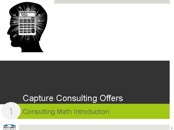 Capture Consulting Offers 1 Consulting Math Introduction 3 