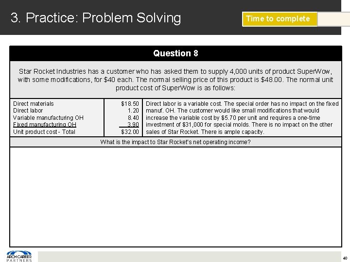 3. Practice: Problem Solving Time to complete Question 8 Star Rocket Industries has a