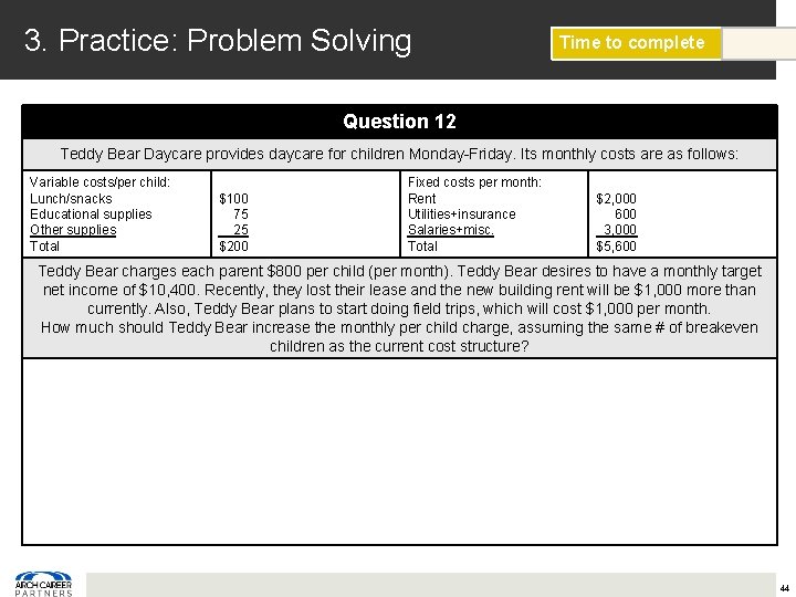 3. Practice: Problem Solving Time to complete Question 12 Teddy Bear Daycare provides daycare