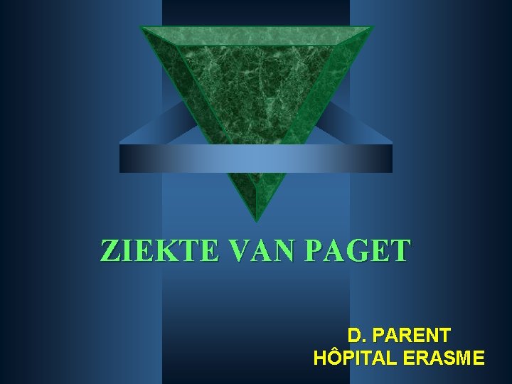 ZIEKTE VAN PAGET D. PARENT HÔPITAL ERASME 