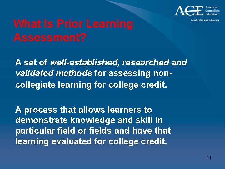 What Is Prior Learning Assessment? A set of well-established, researched and validated methods for