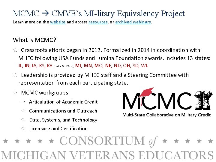 MCMC CMVE’s MI-litary Equivalency Project Learn more on the website and access resources, or