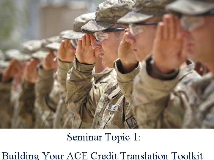 Seminar Topic 1: Building Your ACE Credit Translation Toolkit 