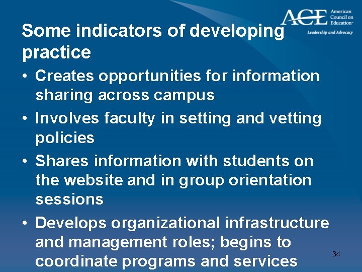 Some indicators of developing practice • Creates opportunities for information sharing across campus •