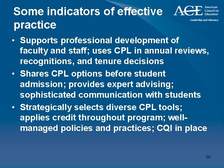 Some indicators of effective practice • Supports professional development of faculty and staff; uses