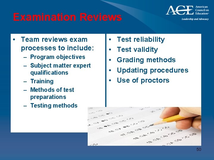 Examination Reviews • Team reviews exam processes to include: – Program objectives – Subject