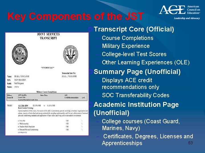 Key Components of the JST Transcript Core (Official) – – Course Completions Military Experience