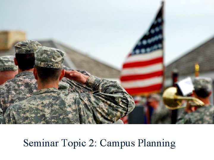 Seminar Topic 2: Campus Planning 