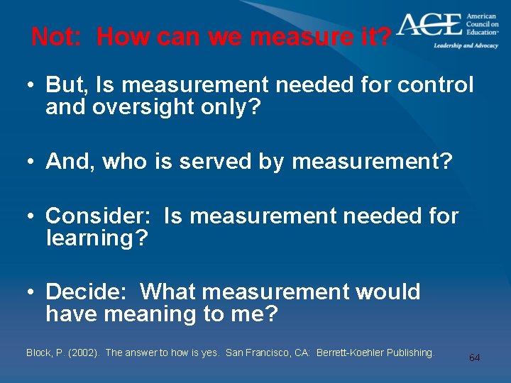 Not: How can we measure it? • But, Is measurement needed for control and