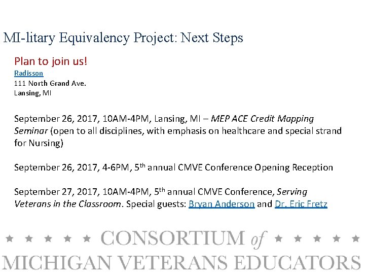 MI-litary Equivalency Project: Next Steps Plan to join us! Radisson 111 North Grand Ave.