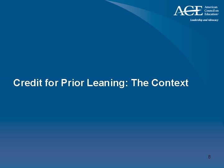 Credit for Prior Leaning: The Context 8 