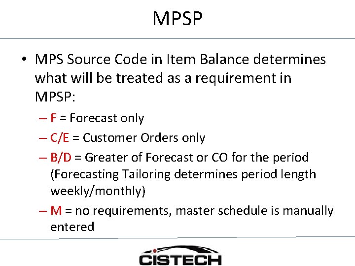 MPSP • MPS Source Code in Item Balance determines what will be treated as
