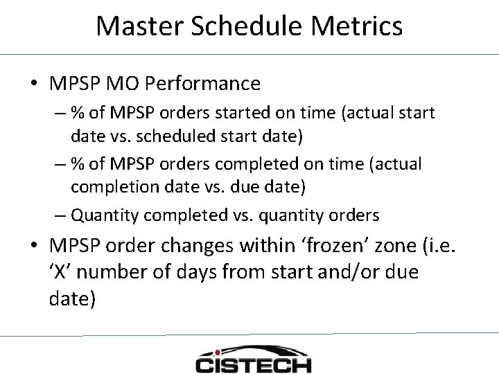Master Schedule Metrics • MPSP MO Performance – % of MPSP orders started on