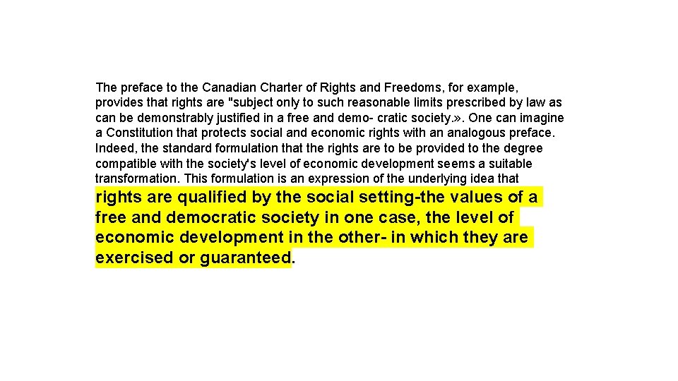 The preface to the Canadian Charter of Rights and Freedoms, for example, provides that