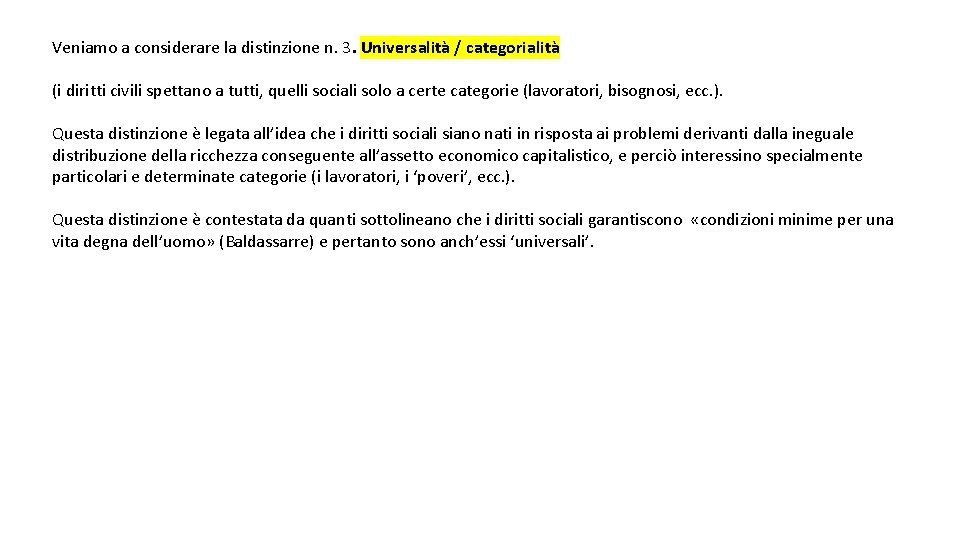 Veniamo a considerare la distinzione n. 3. Universalità / categorialità (i diritti civili spettano