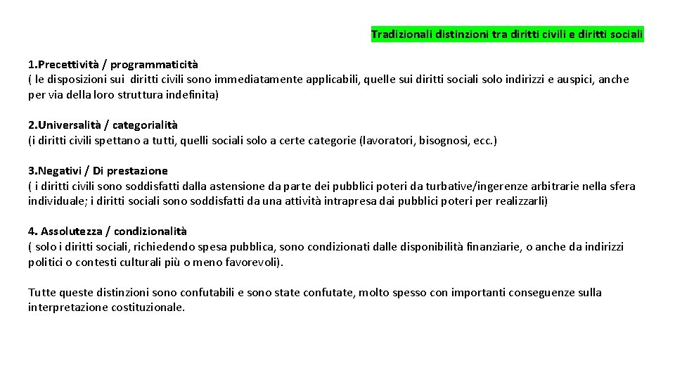 Tradizionali distinzioni tra diritti civili e diritti sociali 1. Precettività / programmaticità ( le