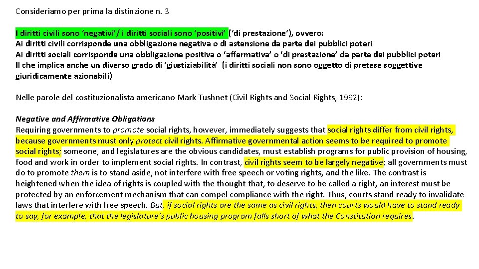 Consideriamo per prima la distinzione n. 3 I diritti civili sono ‘negativi’/ i diritti