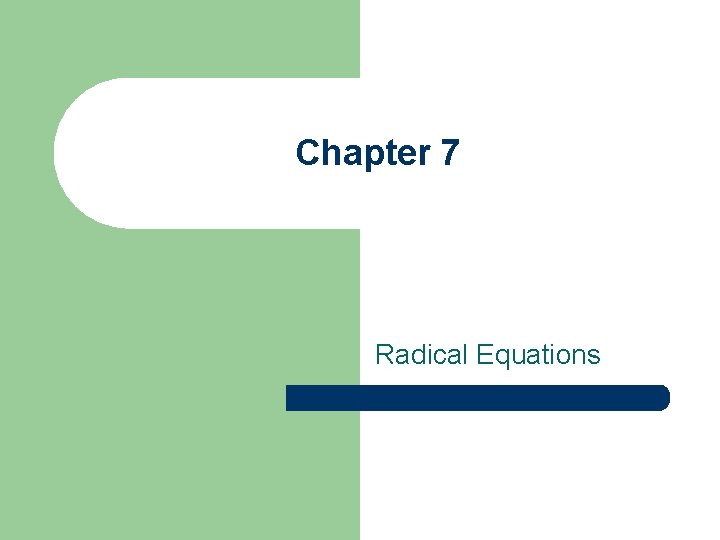 Chapter 7 Radical Equations 