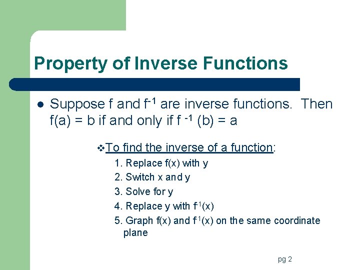Property of Inverse Functions l Suppose f and f-1 are inverse functions. Then f(a)