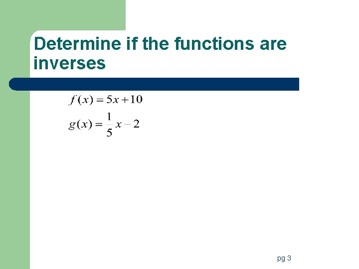 Determine if the functions are inverses pg 3 