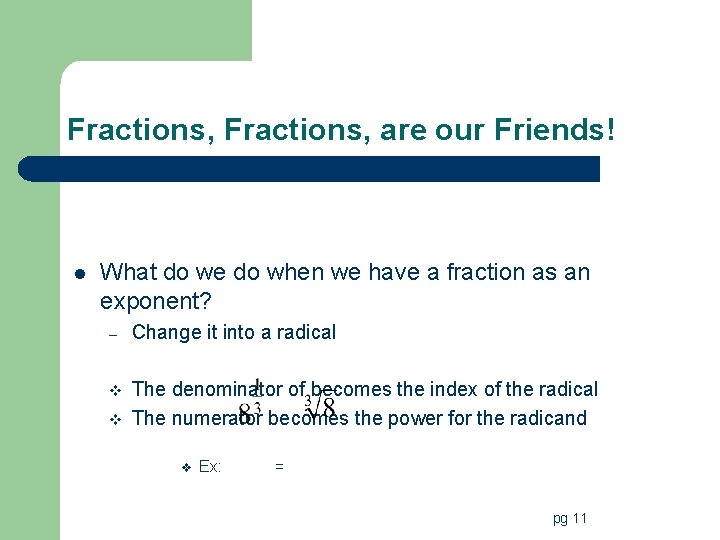 Fractions, are our Friends! l What do we do when we have a fraction